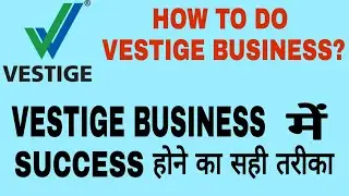 How To Do Vestige Business / How To Start Vestige Business/ Vestige 7 Steps System