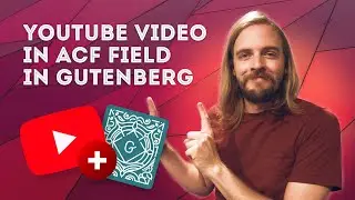 Dynamically Embed Youtube Video in ACF Field in Gutenberg and GeneratePress