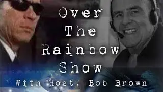 Over The Rainbow with host Bob Brown & guest Michelle Freed 3/22/23