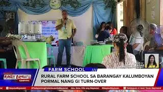 The Rural Farm School in Barangay Kalumboyan was formally turned over