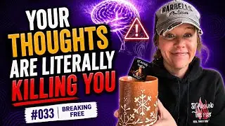 #033 Breaking Free: Your Thoughts Become Your Reality