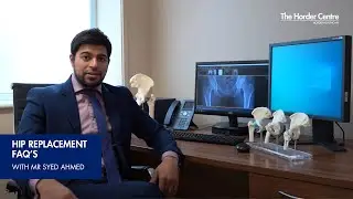 Hip Replacement FAQ's with Mr Syed Ahmed