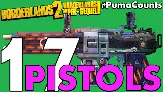 Top 17 Best Pistols in Borderlands 2 and The Pre-Sequel! #PumaCounts