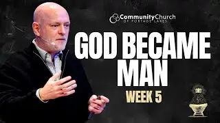 God Became Man | Community Church Of Portage Lakes | 12.14.25