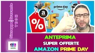 SUPER ANTEPRIMA offerte tech AMAZON PRIME DAY 2019