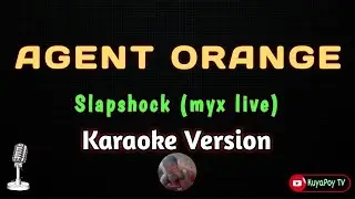 Agent orange - slapshock (myx live) (Karaoke Version) 🎶🎵