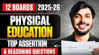Top Assertion & Reasoning Questions 🔥 | Physical Education Class 12 | CBSE Boards 2025&ndash;26