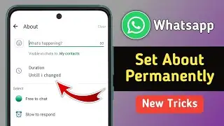 How to Set Whatsapp About Permanently | How to Set Whatsapp About for More Than One Month