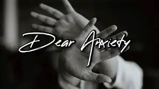 Dear Anxiety ||Motivationph||