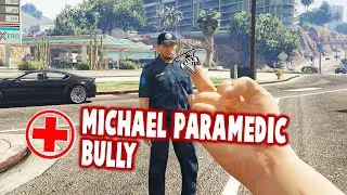 Michael Paramedic Bully Part 2 - GTA V