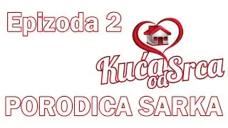 Kuća od srca, šesta sezona Porodica Sarka 02