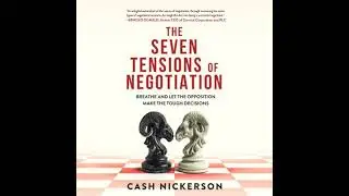 Seven Tensions of Negotiation - Cash Nickerson