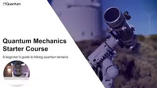 Quantum Mechanics Starter Course