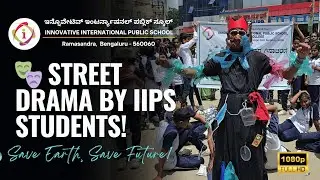 IIPS Students Perform Powerful Street Drama | Environment Day Special | Save Earth Act 2025