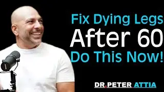 The Hidden Science Behind Leg Weakness After 60 | How to Reclaim Your Strength After 60 | Dr. Peter