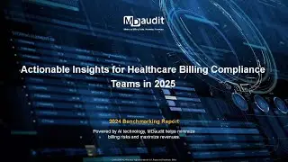 MDaudit Actionable Insights for Healthcare Billing Compliance Teams in 2025 Webinar