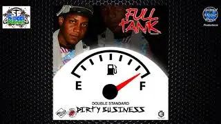 Double Standard - Dirty Business [Full Tank Riddim] - Soca 2018