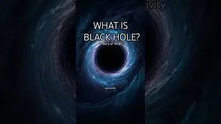 Theory of Relativity (Black hole) EXPLAINED