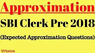 Approximation for SBI Clerk Prelims 2018 | SBI Clerk Prelims 2018 Studyplan