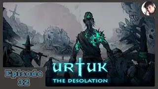 Urtuk: The Desolation #32 - тонны отвергнутых и деревня с секретом