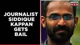 Journalist Siddique Kappan Gets Bail From Supreme Court After 2 Years | Latest News