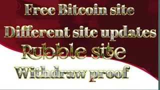 Free Btc earn|Rubble site with payment proof |Some sites updates