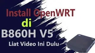 Cara Root STB B860H V5 Sebelum Install OpenWRT