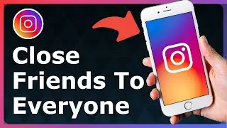 How To Change Instagram Story From Close Friends To Everyone (Step By Step)