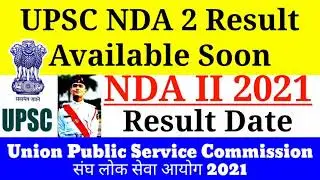 NDA Result 2021, UPSC NDA Result 2021,NDA Result Date Announced, NDA Result kab aayega,NDA Cut off