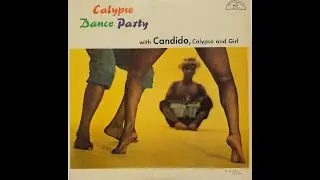 Calypso Dance Party with Candido, Calypso and Girl (full album) 1957