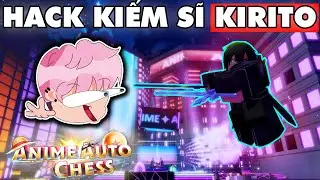 M&Igrave;NH TẠO RA H.A.CK KIẾM SĨ KIRITO TRONG ANIME AUTO CHESS ?? | Roblox