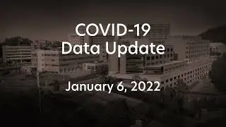 COVID-19 Data Update - January 6, 2022