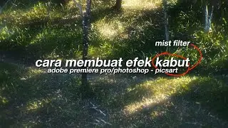 CARA EDIT VIDEO & PHOTO MENJADI DREAMY LOOK / KABUT