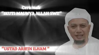 Full Ceramah Ustd Arifin Ilham 