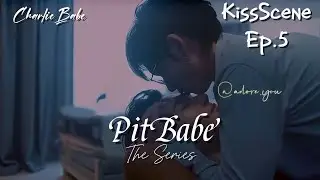 Charlie+Babe KissScene(Ep.5)#poohpavel #pitbabetheseries#change2561 