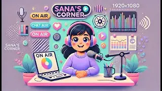Sana&rsquo;s Corner &ndash; The Gen Alpha Podcast