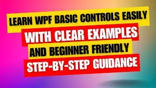Учебник WPF №4 | Мастер-класс по элементам управления пользовательского интерфейса WPF для начина...