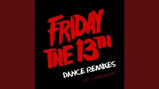 Friday The 13th (Club Remix)