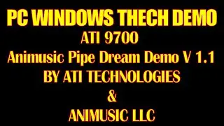 PC Windows demo 🔵 ATI 9700 Animusic Pipe Dream Demo V 1.1 - 4K 🔴