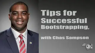 Tips for Successful Bootstrapping, with Chas Sampson