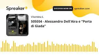 Podcast Vitamina L | S05E04 - Alessandro Dell'Aira e &ldquo;Porta di Giada&rdquo;