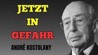 KOSTOLANY WARNTE: WARUM DEIN GELD JETZT IN GEFAHR IST