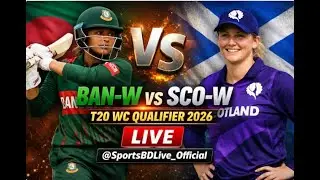 Bangladesh Women vs Scotland Women | T20 World Cup Qualifier 2026 | Live Score