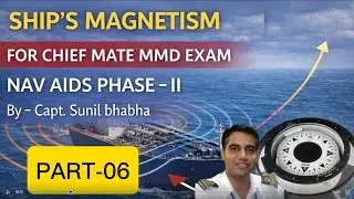 SHIP'S MAGNETISM, PART- 06, NAV AIDS, PHASE -II, CHIEF MATE MMD, Semicircular Deviation & Induced🧲🧭🚢
