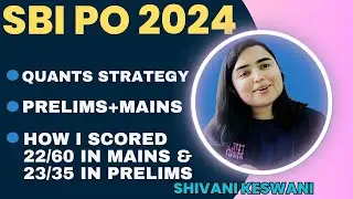 SBI PO Quants Strategy from Zero | How I scored 68.5 in Prelims & 124 in Mains | Shivani keswani