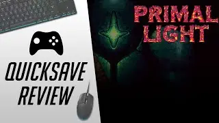 Primal Light Review (PC, Steam) - Quicksave Review