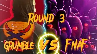 Grumble Vs FNAF Round 3