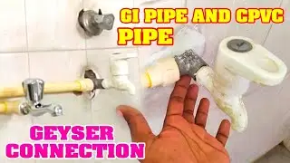 GEYSER CONNECTION AND CPVC PIPE FITTING AND GI PIPE COMPLETE FITTING..AK TECHNICAL..