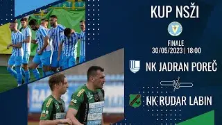 [30/05/2023, 18:00] | KUP NSŽI 22/23 | FINALE | NK Jadran Poreč - NK Rudar Labin