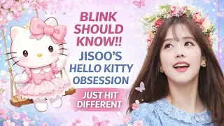 BLINK SHOULD KNOW!! JISOO'S HELLO KITTY OBSESSION JUST HIT DIFFERENT